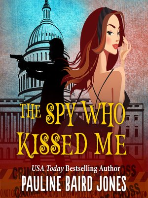 cover image of The Spy Who Kissed Me